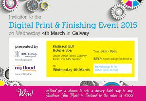 MJ Flood and DBC Group invitation to the Digital Print and Finishing Event in Galway 2015